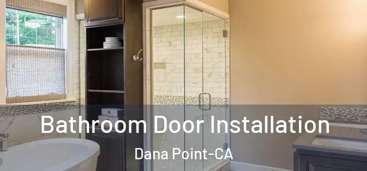  Bathroom Door Installation Dana Point-CA