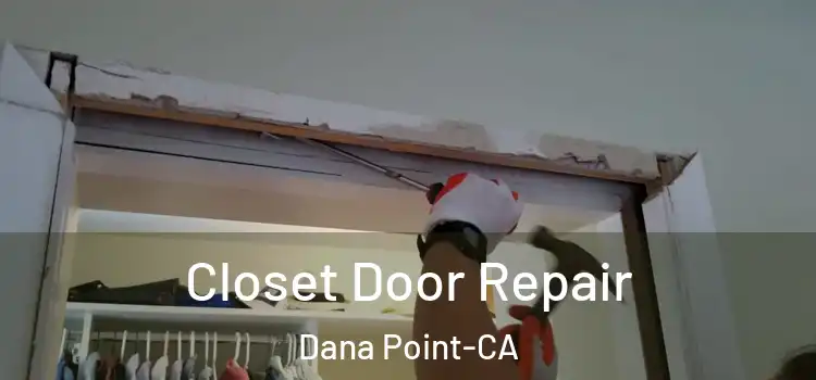  Closet Door Repair Dana Point-CA