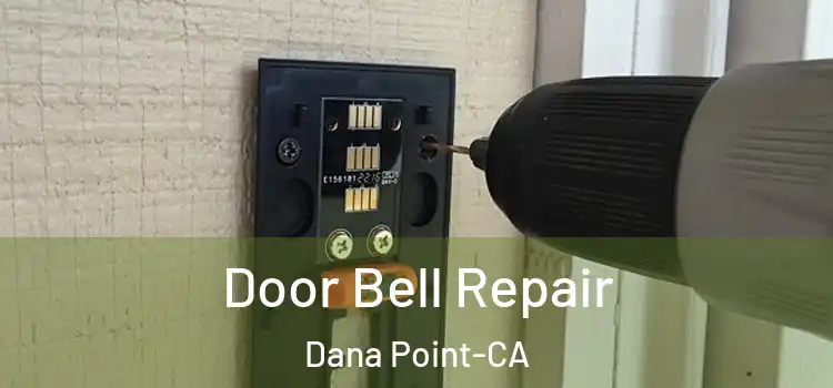  Door Bell Repair Dana Point-CA