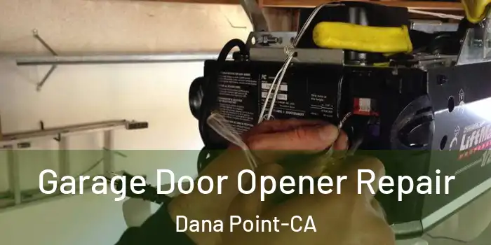  Garage Door Opener Repair Dana Point-CA