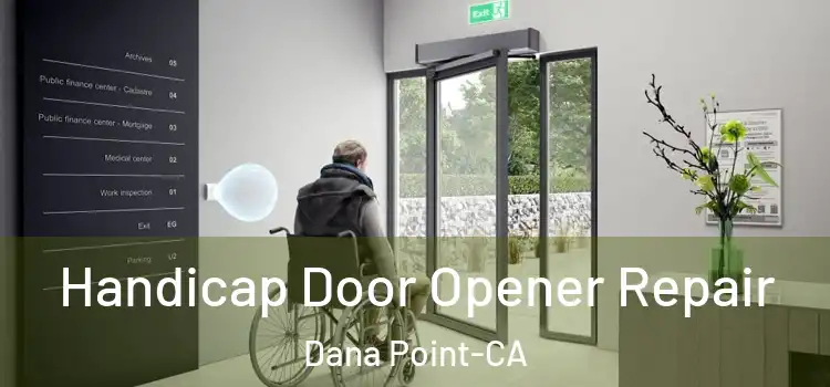  Handicap Door Opener Repair Dana Point-CA